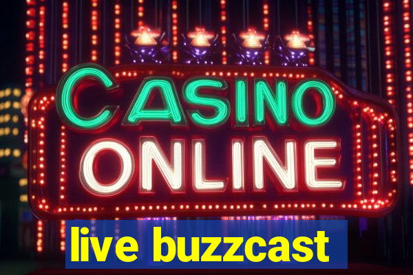live buzzcast